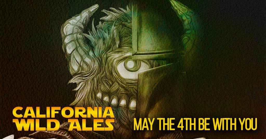 May the 4th Be With You - California Wild Ales - Star Wars Celebration